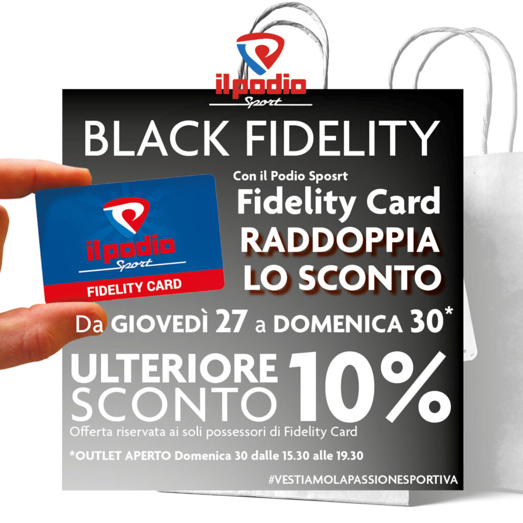 BLACK FIDELITY: Il Black Friday vale doppio (per i nostri Fedelissimi!)